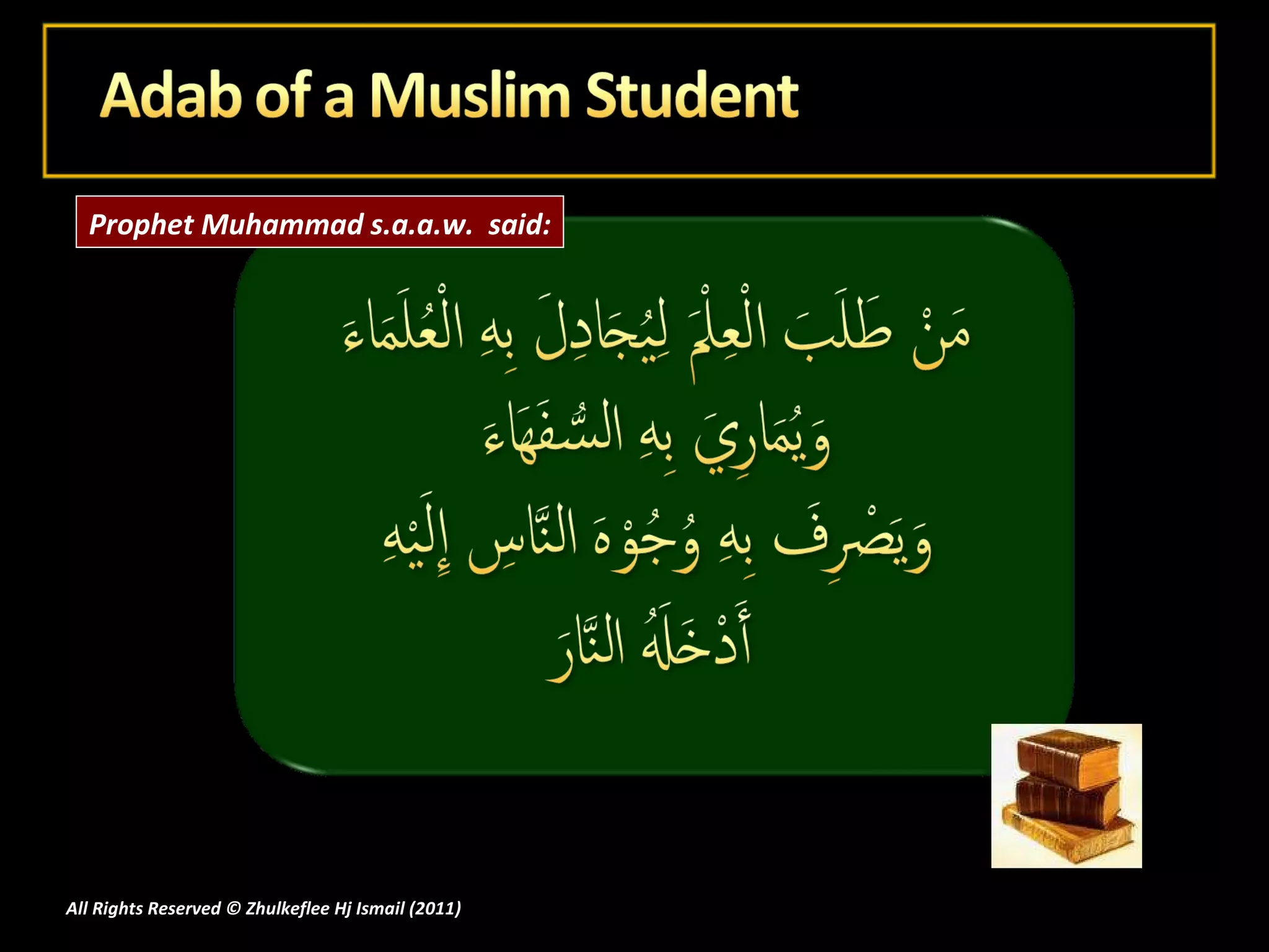 All Rights Reserved © Zhulkeflee Hj Ismail (2011 ) Prophet Muhammad s.a.a.w.  said: 