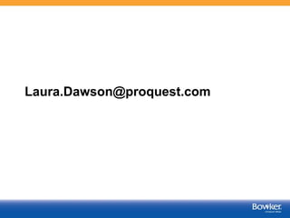 Laura.Dawson@proquest.com
 