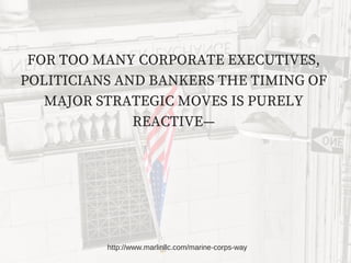 FOR TOO MANY CORPORATE EXECUTIVES,
POLITICIANS AND BANKERS THE TIMING OF
MAJOR STRATEGIC MOVES IS PURELY
REACTIVE—
http://...