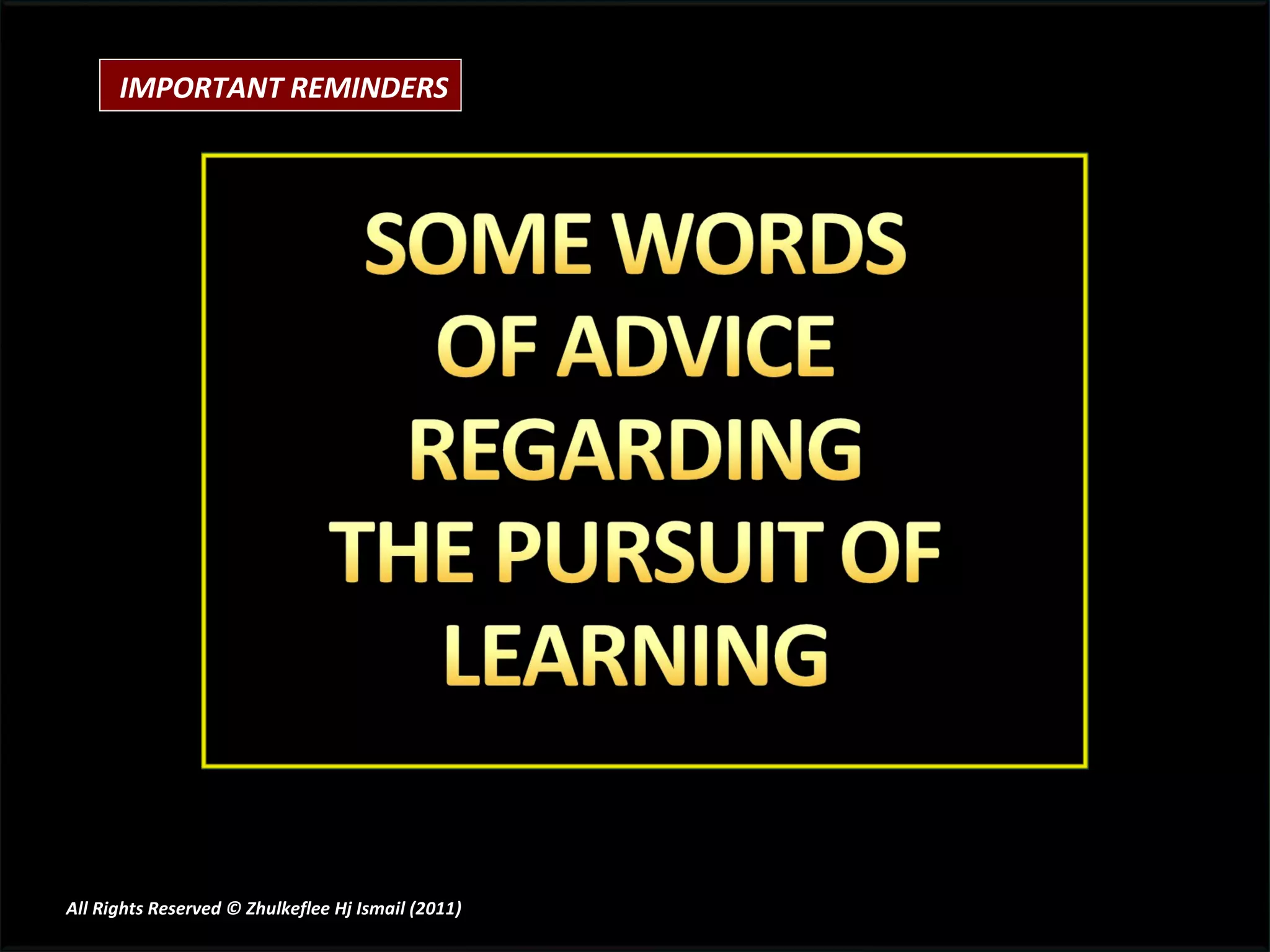 All Rights Reserved © Zhulkeflee Hj Ismail (2011 ) IMPORTANT REMINDERS 