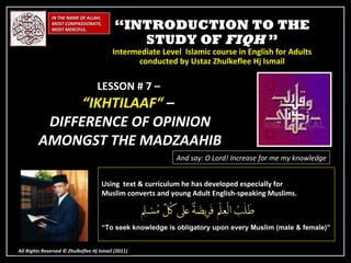 “ INTRODUCTION TO THE STUDY OF  FIQH  ” Intermediate Level  Islamic course in English for Adults conducted by Ustaz Zhulke...