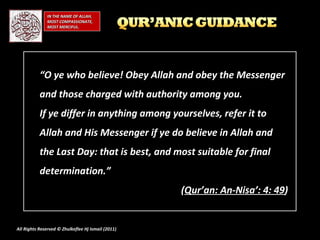 All Rights Reserved © Zhulkeflee Hj Ismail (2011 ) “ O ye who believe! Obey Allah and obey the Messenger and those charged...