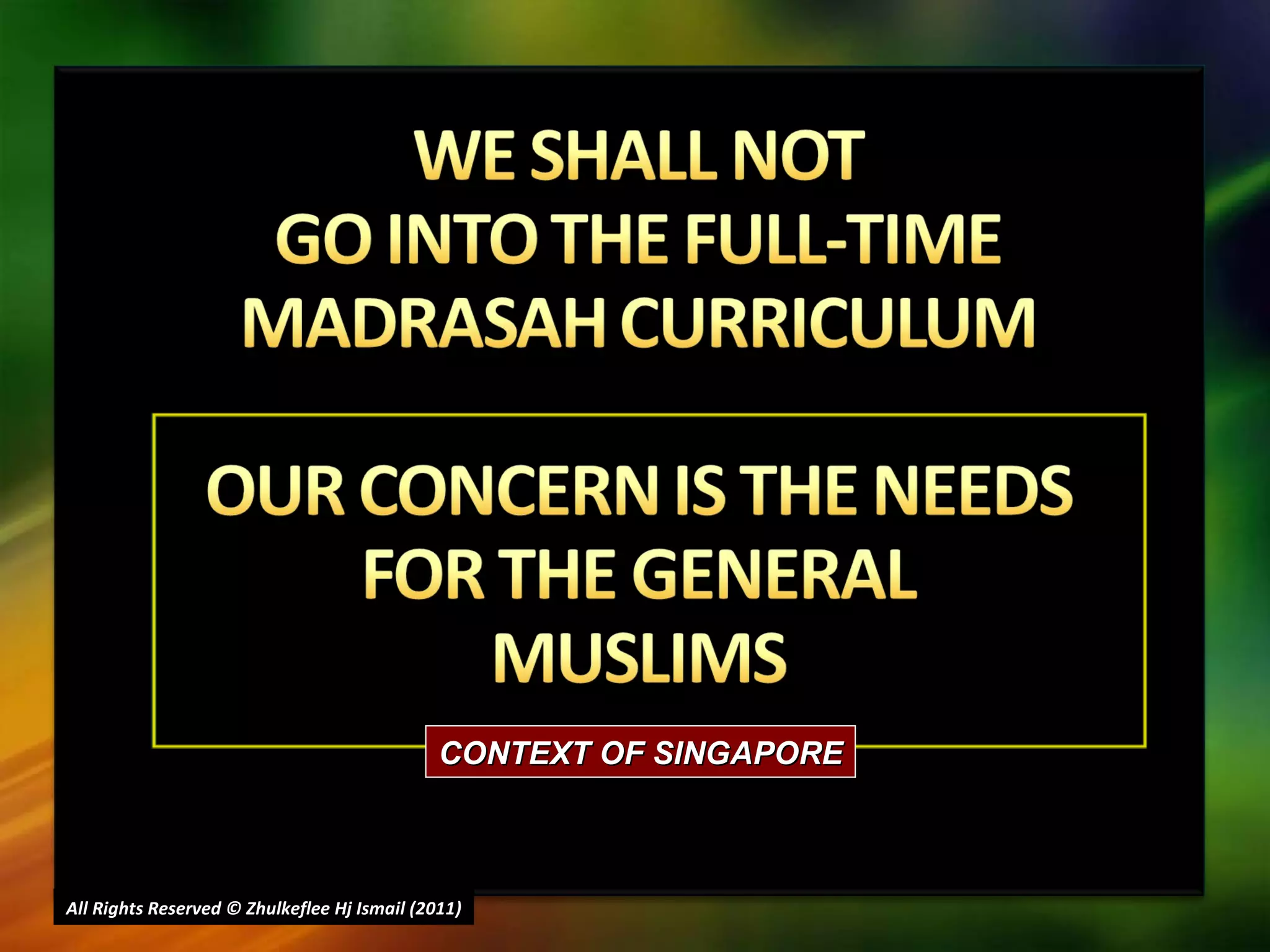All Rights Reserved © Zhulkeflee Hj Ismail (2011 ) CONTEXT OF SINGAPORE 