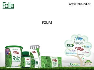 www.folia.ind.br




FOLIA!
 