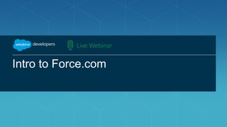 Intro to Force.com
 