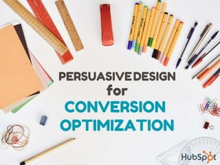 How To Use Persuasive Design for Conversion Optimization