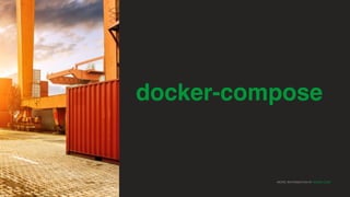 MORE INFORMATION AT NGINX.COM
docker-compose
 