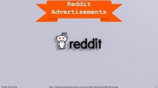 Reddit
Advertisements
Reddit Advertising https://digitalcommunicationscareers.com/social-media-advertising/reddit-advertising/ 1
 