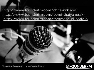http://www.founderfm.com/chris-kirkland
http://www.founderfm.com/bond-thaiyanurak
http://www.founderfm.com/tommaso-di-bart...
