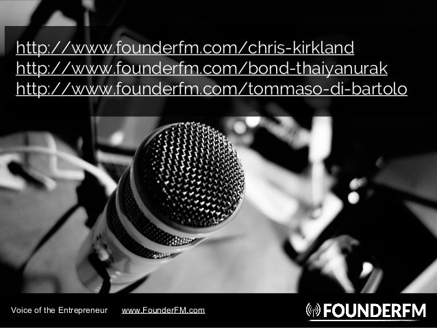 http://www.founderfm.com/chris-kirkland
http://www.founderfm.com/bond-thaiyanurak
http://www.founderfm.com/tommaso-di-bart...
