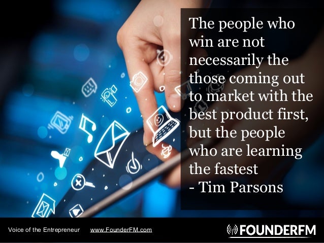 The people who
win are not
necessarily the
those coming out
to market with the
best product first,
but the people
who are ...