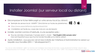 Installer Joomla! (sur serveur local ou distant)
 Décompresser le fichier téléchargé sur votre serveur local (ou distant)...