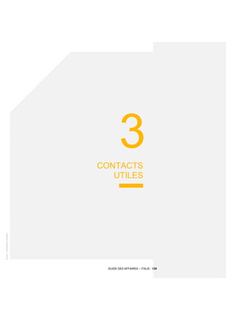 ©
2021
-
BUSINESS
FRANCE
GUIDE DES AFFAIRES – ITALIE / 139
3
CONTACTS
UTILES
 