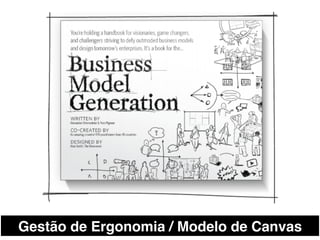 Gestão de Ergonomia / Modelo de Canvas!
 