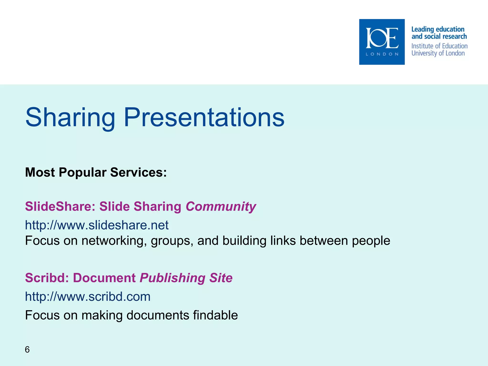 Sharing Presentations Most Popular Services: SlideShare: Slide Sharing  Community http://www.slideshare.net   Focus on networking, groups, and building links between people Scribd: Document  Publishing Site http://www.scribd.com   Focus on making documents findable 