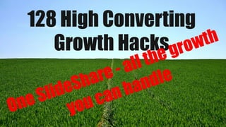 128 High Converting Growth Hacks - the most epic growth hacking list