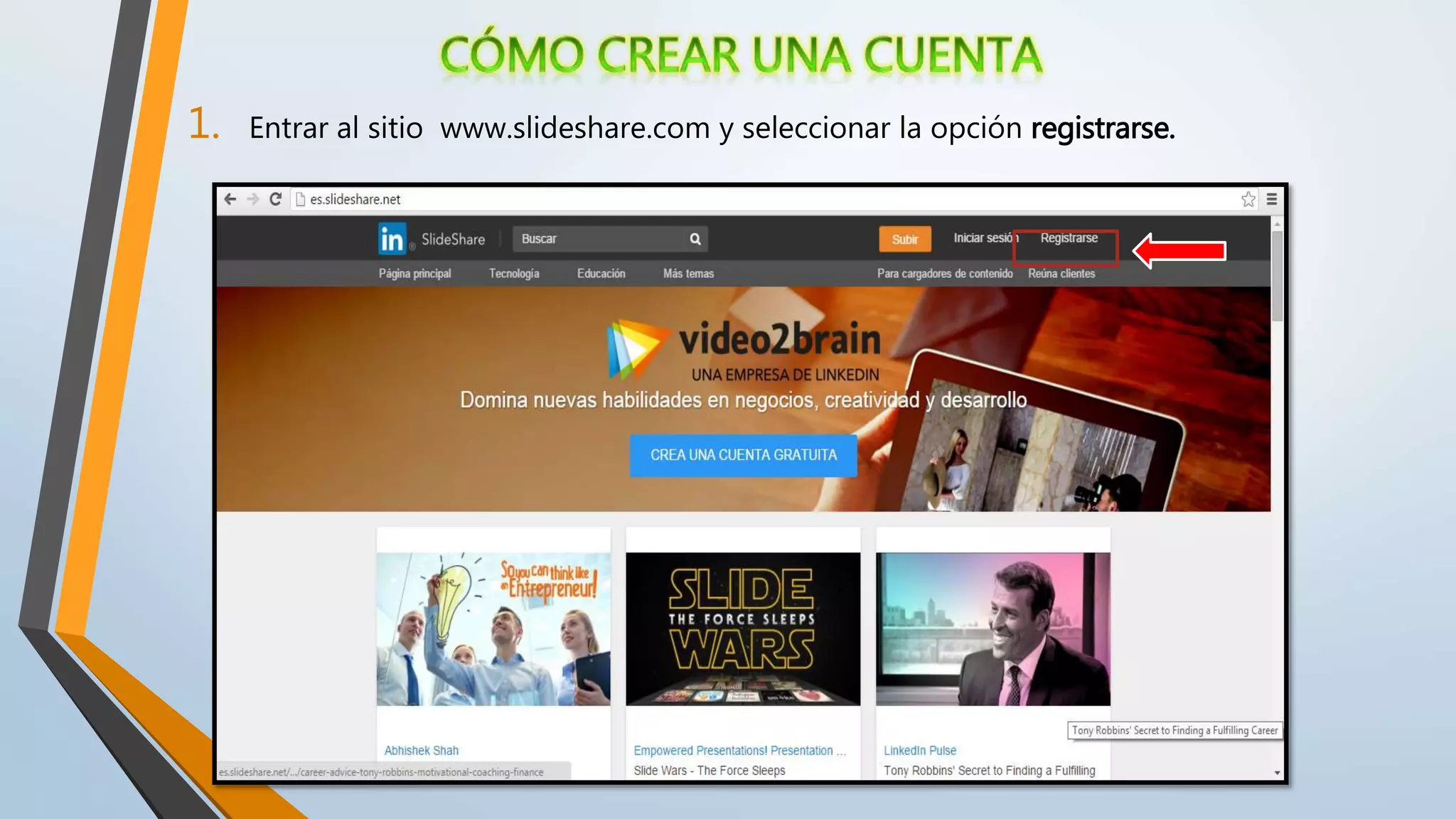 1. Entrar al sitio www.slideshare.com y seleccionar la opción registrarse.
 