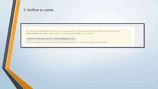 3. Verificar tu cuenta
 