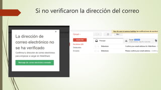 Si no verificaron la dirección del correo
 