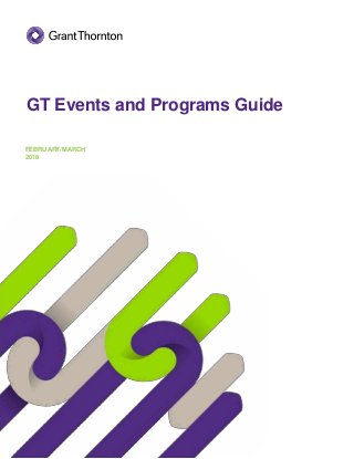 GT Events and Programs Guide
FEBRUARY/MARCH
2018
 