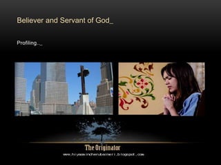 Profiling.._
Believer and Servant of God_
 