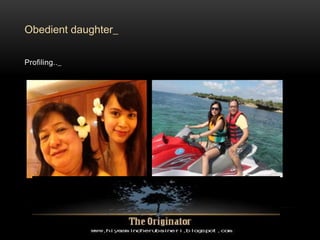 Profiling.._
Obedient daughter_
 