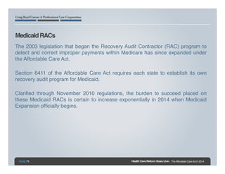 Medicaid RACs!
The 2003 legislation that began the Recovery Audit Contractor (RAC) program to
detect and correct improper ...