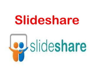 Slideshare

 