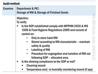 HIA
BEHALAL/AAA/JAN2022
96
Audit method:
Examine Department & PIC:
Storage of RM & Storage of Finished Goods
Objective:
To...