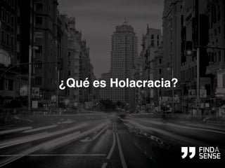 ¿Qué es Holacracia?
 
