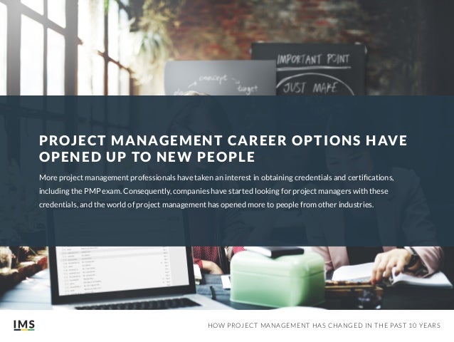 how has management changed over the past 10 years Project management has also made tremendous strides over the last 10 years, and you might be surprised at how far the industry has come. how has management changed over the past 10 years Project management has also made tremendous strides over the last 10 years, and you might be surprised at how far the industry has come.