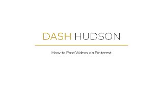 How to Post Videos on Pinterest
 