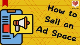 How to
Sell an
Ad Space
 