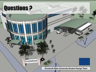 Humboldt State University Student Design Team
Questions ?
 