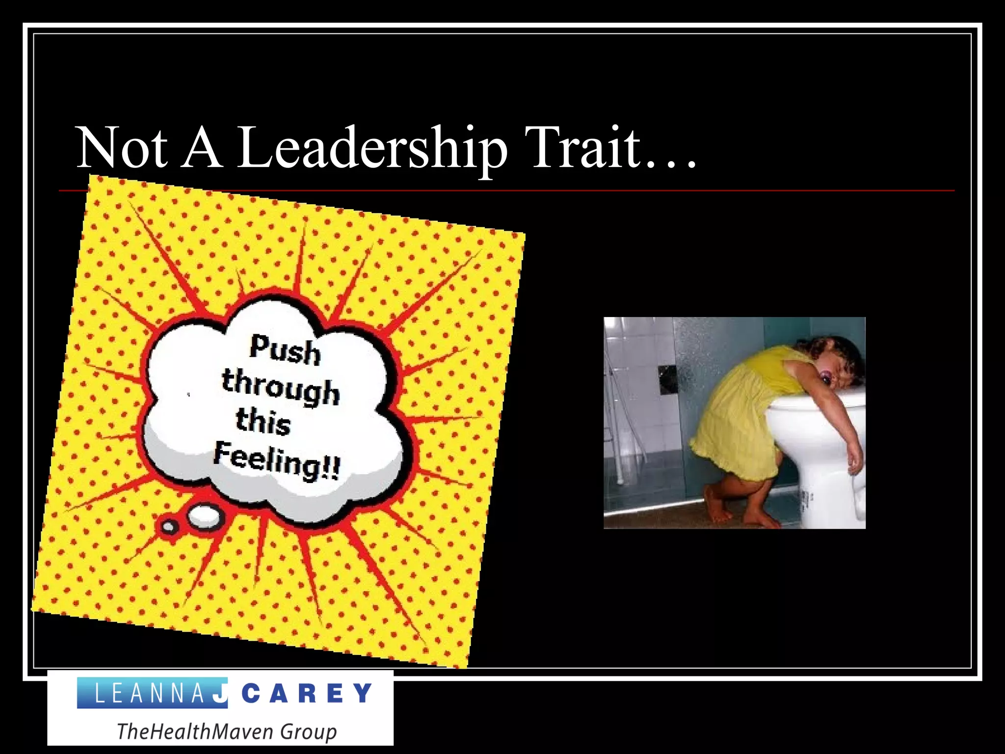 Not A Leadership Trait…
 