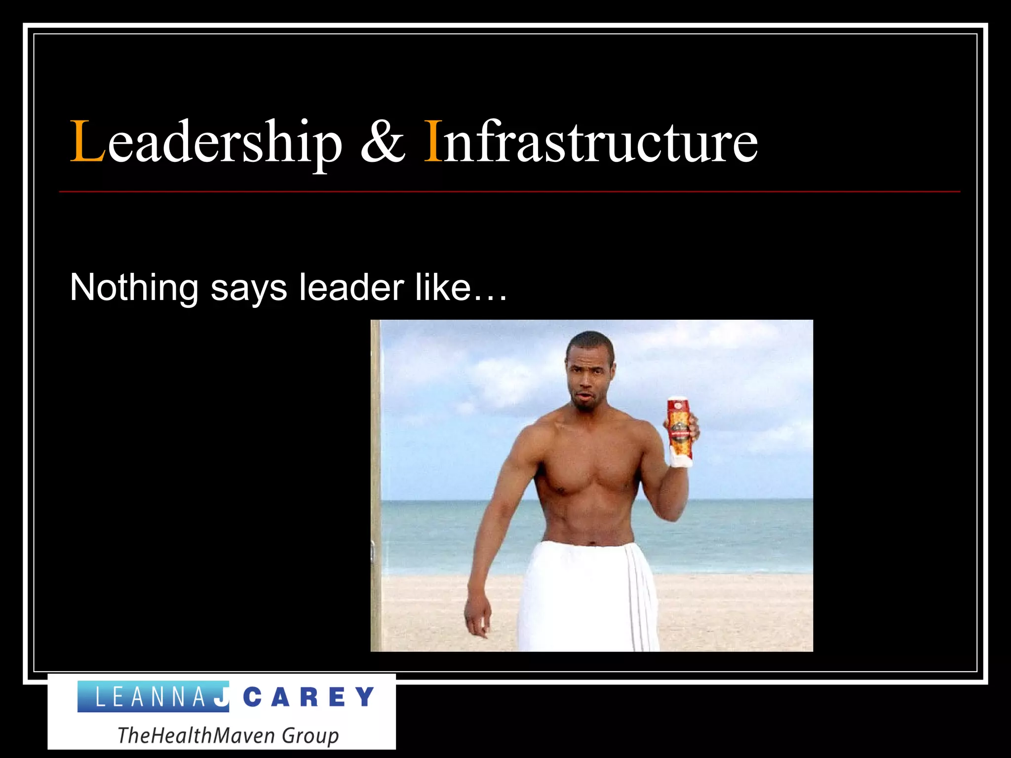 Leadership & Infrastructure
Nothing says leader like…
 