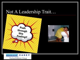 Not A Leadership Trait…
 