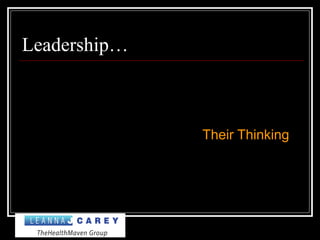 Leadership…
Their Thinking
 