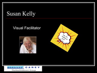 Susan Kelly
Visual Facilitator
 