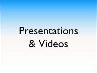 Presentations & Videos 