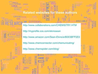 Related websites for these authors http://www.collaborations.com/CHEMISTRY.HTM http://myprofile.cos.com/ekinssean http://w...