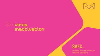 Virus
Inactivation
 