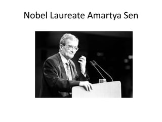 Nobel Laureate Amartya Sen
 