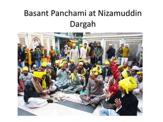 Basant Panchami at Nizamuddin
Dargah
 