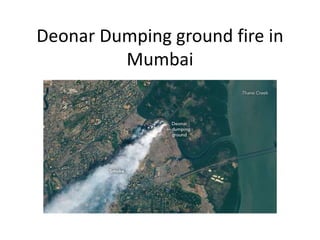 Deonar Dumping ground fire in
Mumbai
 