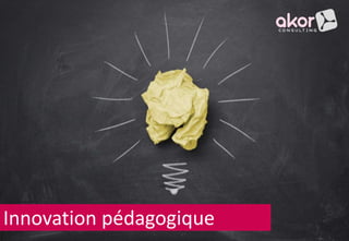 Innovation pédagogique 
 