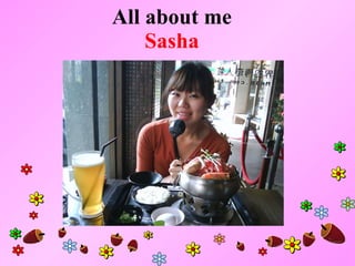 All about me Sasha 