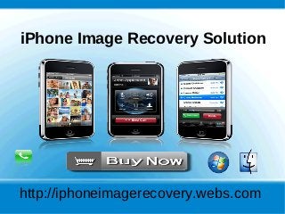 iPhone Image Recovery Solution




http://iphoneimagerecovery.webs.com
 