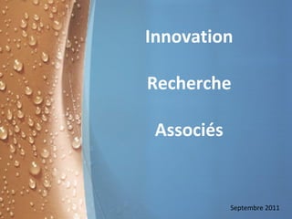 Innovation Recherche Associés Septembre 2011 