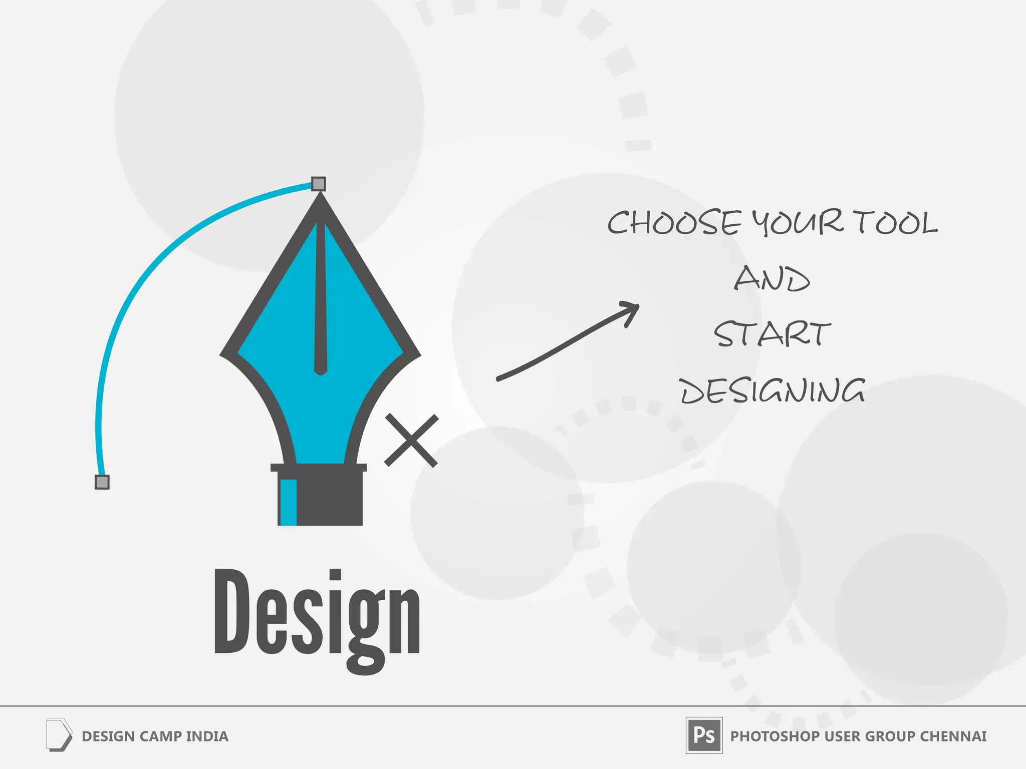 cHOOSE YOUR TOOL
      AND
     START
   DESIGNING
 